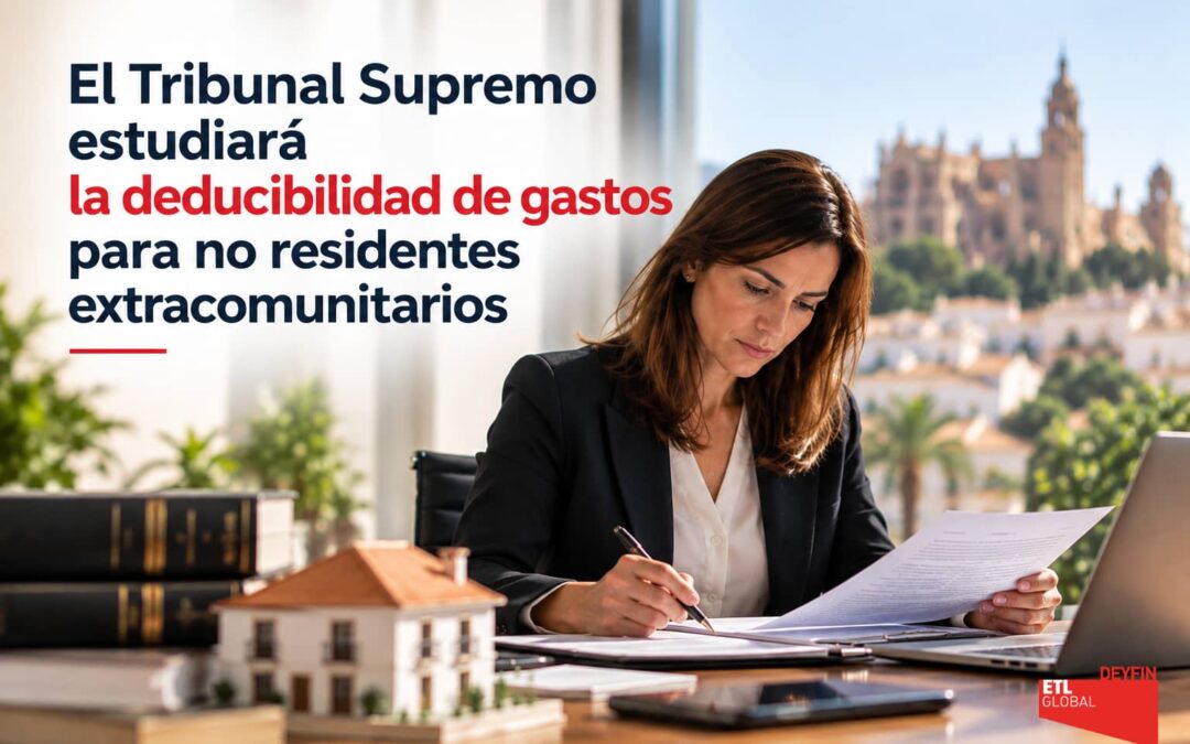 El Tribunal Supremo estudiará la deducibilidad de gastos para no residentes extracomunitarios con inmuebles alquilados en España